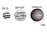 Jupid, Jupiter, Jupidest. - New Yorker Cartoon Premium Giclee Print by Ariel Molvig