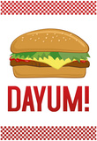 Dayum! Cheeseburger Poster