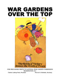 War Gardens over the Top - the Seeds of Victory Insure the Fruits of Peace Poster by Maginel Wright Barney