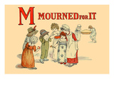 M - Mourned for It Photo by Kate Greenaway