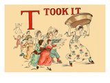 T - Took It Posters by Kate Greenaway