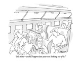 "It's mine—and I'd appreciate your not looking out of it." - New Yorker Cartoon Premium Giclee Print by Jack Ziegler