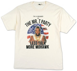Mr. T - Less Talk More Mohawk T-shirts