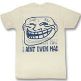You Mad - Ain't Even Mad T-Shirt