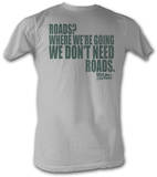 Back To The Future - Roads Silver Shirts