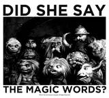 Labyrinth-Did She Say The Magic Words Prints by Jim Henson