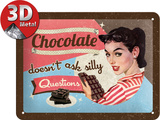 Chocolate Doesn't Ask Blikskilt