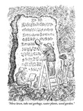 "Mow lawn, take out garbage, water plants, weed garden." - New Yorker Cartoon Premium Giclee Print by Edward Koren