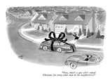 "Now, there's a guy who's ruined Christmas for every other man in the neig…" - New Yorker Cartoon Premium Giclee Print by Robert J. Day