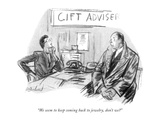 "We seem to keep coming back to jewelry, don't we" - New Yorker Cartoon Premium Giclee Print by Perry Barlow