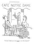 "I don't think you even want to see the Louvre." - New Yorker Cartoon Premium Giclee Print by Chon Day