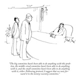 "The big committee hasn't been able to do anything with this problem, the …" - New Yorker Cartoon Premium Giclee Print by David Pascal