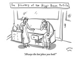 "Always the last place you look!" - New Yorker Cartoon Premium Giclee Print by Farley Katz