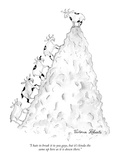 "I hate to break it to you guys, but it's kinda the same up here as it is …" - New Yorker Cartoon Premium Giclee Print by Victoria Roberts