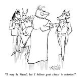 "I may be biased, but I believe goat cheese is superior." - New Yorker Cartoon Premium Giclee Print by Mischa Richter