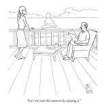 "Let's not ruin this moment by enjoying it." - New Yorker Cartoon Premium Giclee Print by Paul Noth