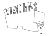 A building with a very large sign reading wants and very small sign readin… - New Yorker Cartoon Premium Giclee Print by Ariel Molvig