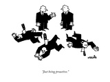 "Just being proactive." - New Yorker Cartoon Premium Giclee Print by Ariel Molvig
