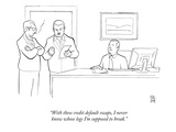 "With these credit default swaps, I never know whose legs I'm supposed to …" - New Yorker Cartoon Premium Giclee Print by Paul Noth