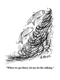 "When we get there, let me do the talking." - Cartoon Premium Giclee Print by Aaron Bacall
