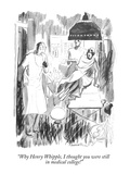"Why Henry Whipple, I thought you were still in medical college!" - New Yorker Cartoon Premium Giclee Print by Garrett Price