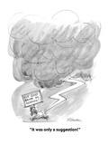 "It was only a suggestion!" - Cartoon Premium Giclee Print by Boris Drucker
