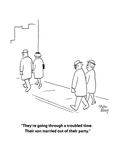 "They're going through a troubled time.  Their son married out of their pa…" - Cartoon Premium Giclee Print by Chon Day