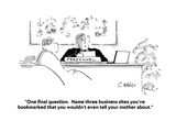 "One final question.  Name three business sites you've bookmarked that you…" - Cartoon Premium Giclee Print by Carole Cable