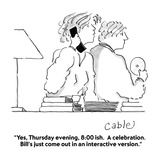 "Yes, Thursday evening, 8:00-ish.  A celebration.  Bill's just come out in…" - Cartoon Premium Giclee Print by Carole Cable