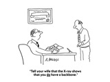 "Tell your wife that the X-ray shows that you do have a backbone." - Cartoon Premium Giclee Print by Aaron Bacall