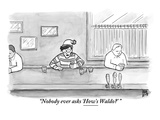 "Nobody ever asks 'How's Waldo'" - New Yorker Cartoon Premium Giclee Print by Paul Noth
