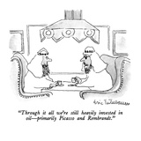 "Through it all we're still heavily invested in oil—primarily Picasso and … Premium Giclee Print by Eric Teitelbaum