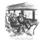 "Well, to make a long story short, she said my lack of veneer was refreshing." - New Yorker Cartoon Premium Giclee Print by Alan Dunn