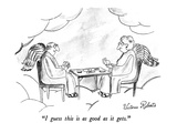 "I guess this is as good as it gets." - New Yorker Cartoon Premium Giclee Print by Victoria Roberts