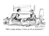 "Call it spring cleaning—I threw out all my dictionaries." - New Yorker Cartoon Premium Giclee Print by Victoria Roberts