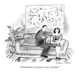 "A MacArthur, the lecture circuit, and thou!" - New Yorker Cartoon Premium Giclee Print by Victoria Roberts