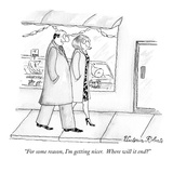 "For some reason, I'm getting nicer.  Where will it end" - New Yorker Cartoon Premium Giclee Print by Victoria Roberts