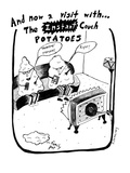 And now a visit wth... The Istant Couth Potatoes - New Yorker Cartoon Premium Giclee Print by Stephanie Skalisky