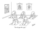 "You do yoga like a guy." - New Yorker Cartoon Premium Giclee Print by Eric Lewis
