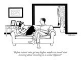 "Before interest rates get any higher, maybe we should start thinking abou…" - New Yorker Cartoon Premium Giclee Print by Alex Gregory