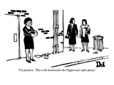 "I'm positive.  This is the location for the Tupperware after party." - New Yorker Cartoon Premium Giclee Print by Drew Dernavich