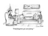 "I had forgotten you were funny." - New Yorker Cartoon Premium Giclee Print by Victoria Roberts