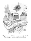 "Request an extended leave to regroup myself, sir.  I've been feeling a bi…" - New Yorker Cartoon Reproduction procédé giclée Premium par Joseph Farris