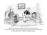 "If there be any gay or lesbian characters remaining inside this TV set to…" - New Yorker Cartoon Premium Giclee Print by Victoria Roberts