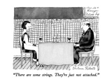 "There are some strings.  They're just not attached." - New Yorker Cartoon Premium Giclee Print by Victoria Roberts