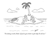 "I'm dating a turtle, Hank.  If you've got a better cry for help, I'm all …" - New Yorker Cartoon Premium Giclee Print by Eric Lewis