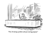 "Tim, I'm having a problem with your marriage proposal." - New Yorker Cartoon Premium Giclee Print by Mike Twohy