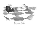 "Your move, Wendel." - New Yorker Cartoon Premium Giclee Print by Edward Frascino