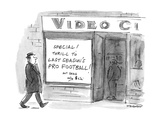 Sign in video store window reads "Special! Thrill To Last Season's Pro Foo… - New Yorker Cartoon Premium Giclee Print by James Stevenson