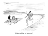 "And me without my bear spray!" - New Yorker Cartoon Premium Giclee Print by Victoria Roberts